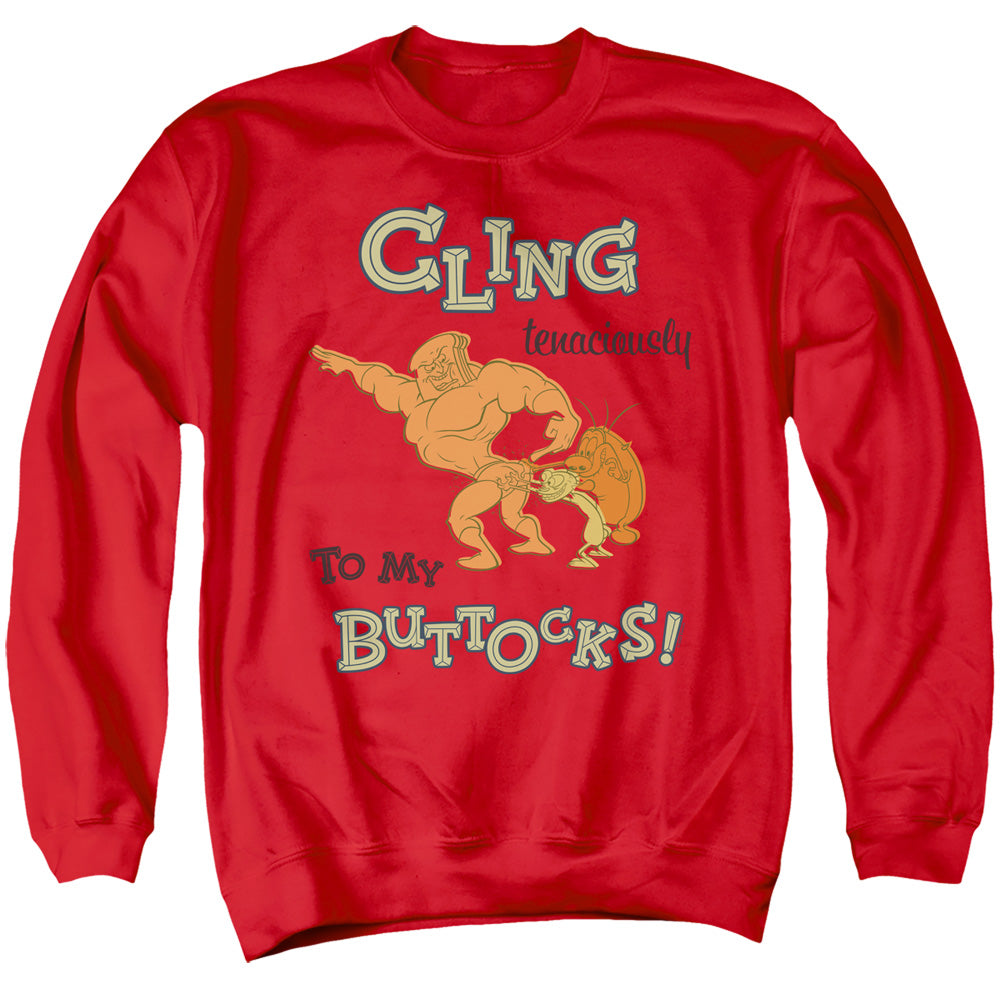 REN AND STIMPY : CLING TENACIOUSLY TO MY BUTTOCKS ADULT CREW SWEAT Red 2X